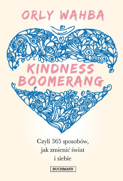 Kindness Boomerang 365 sposobów, jak zmienić świat i siebie