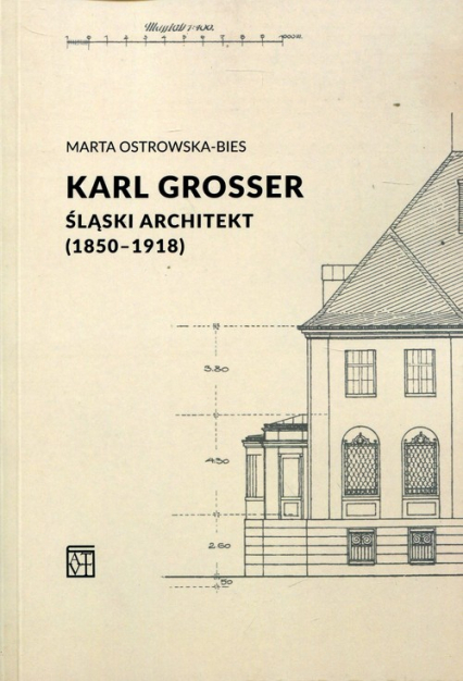 Karl Grosser Śląski architekt (1850-1918)