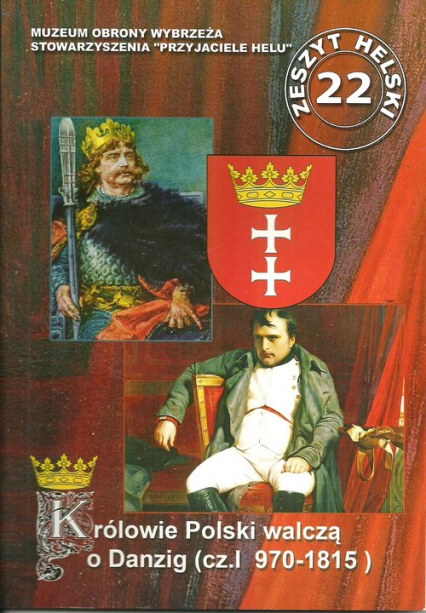 Królowie Polski walczą o Danzig Część I 970-1815