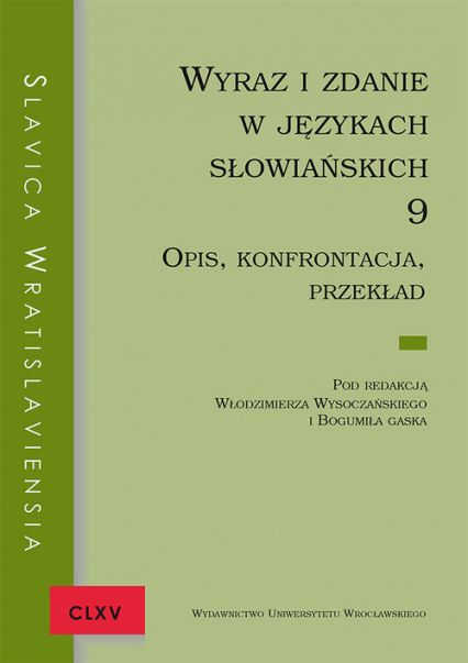 Slavica Wratislaviensia CLXV Wyraz i zdanie w językach słowiańskich 9. Opis, konfrontacja, przekład