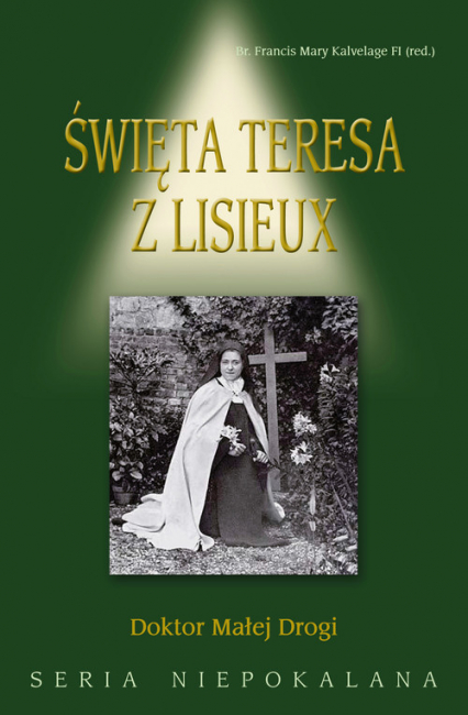 Święta Teresa z Lisieux Doktor Małej Drogi