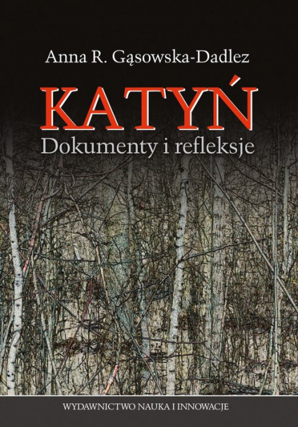 Katyń Dokumenty i refleksje