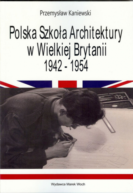 Polska Szkoła Architektury w Wielkiej Brytanii 1942-1954