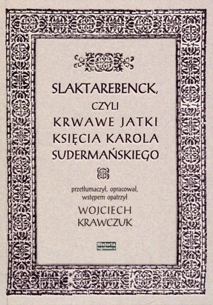Slaktarebenck, czyli Krwawe jatki księcia Karola Sudermańskiego