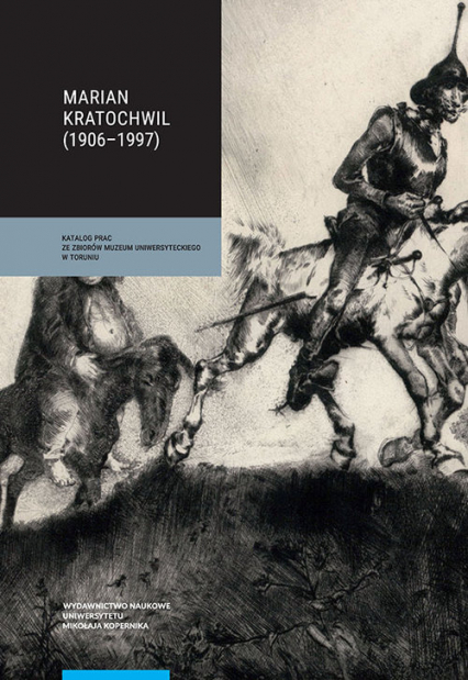 Marian Kratochwil (1906-1997) Katalog prac ze zbiorów Muzeum Uniwersyteckiego w Toruniu