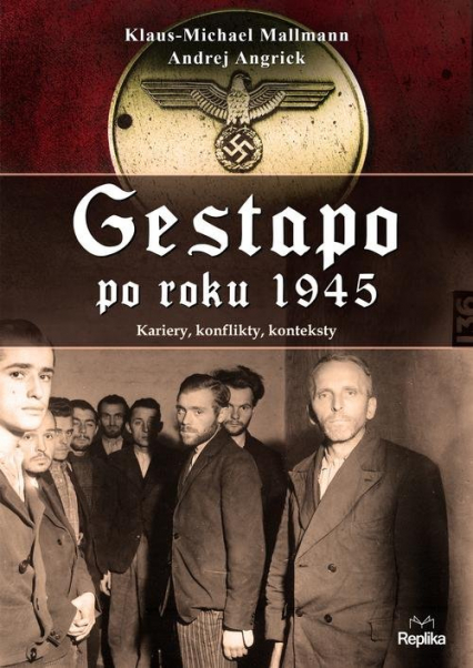 Gestapo po 1945 roku Kariery, konflikty, konteksty