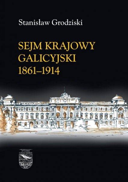 Sejm Krajowy galicyjski 1861-1914 Tomy 1-2