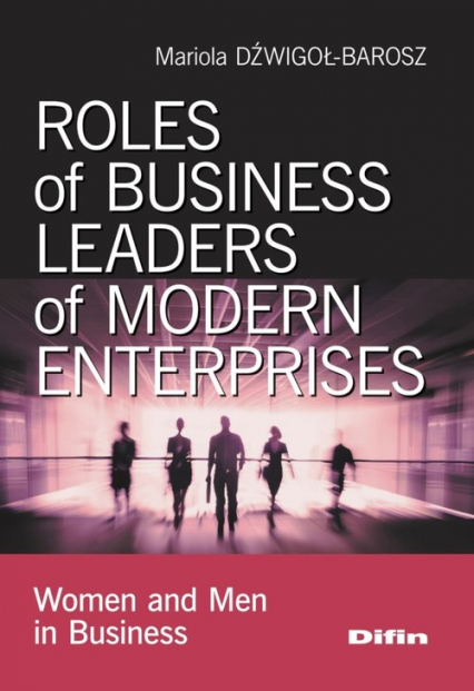 Roles of business leaders of modern enterprises Women and men in business