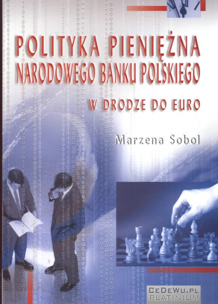 Polityka pieniężna Narodowego Banku Polskiego W drodze do Euro