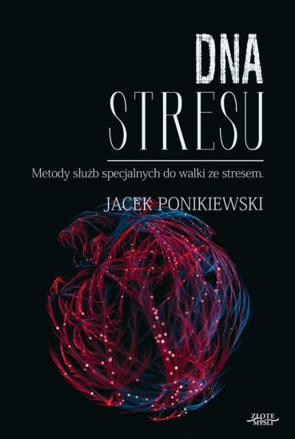DNA stresu Metody służb specjalnych do walki ze stresem