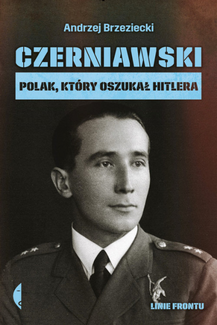 Czerniawski Polak, który oszukał Hitlera