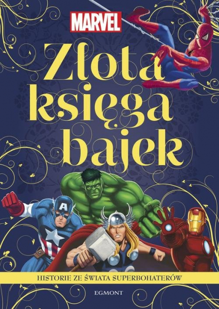 Marvel. Historie ze świata superbohaterów. Złota księga bajek