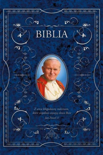 Biblia domowa z błogosławieństwem Jana Pawła II Biblia w okolicznościowej obwolucie z Sanktuarium Św. Jana Pawła II