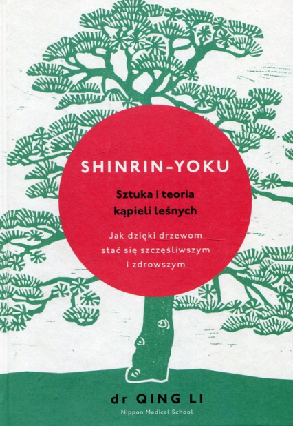 Shinrin-yoku Sztuka i teoria kąpieli leśnych