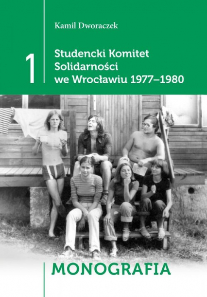 Studencki Komitet Solidarności we Wrocławiu 1977-1980 T1 - Monografia, T2 - Relacje, T3 - Dokumenty