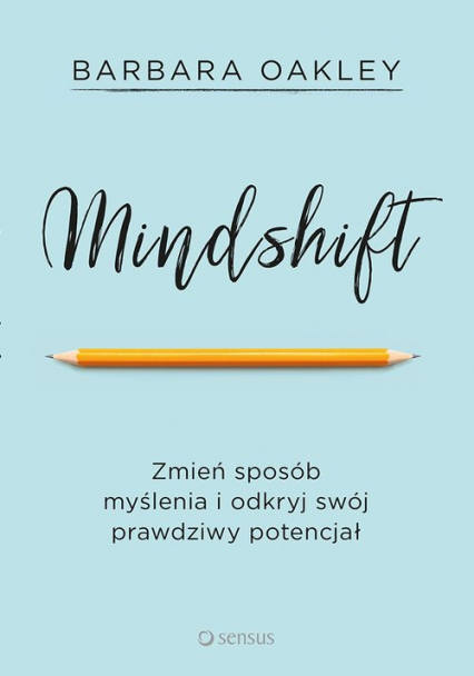 Mindshift Zmień sposób myślenia i odkryj swój prawdziwy potencjał