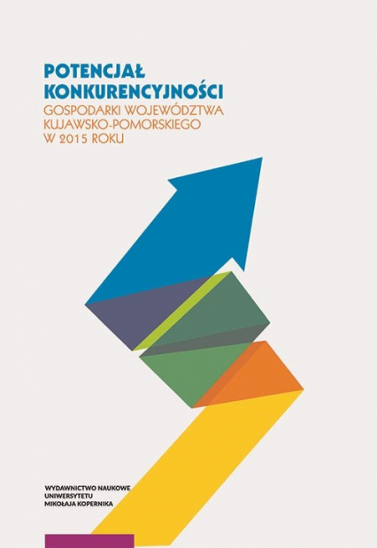 Potencjał konkurencyjności gospodarki województwa kujawsko-pomorskiego w 2015 roku