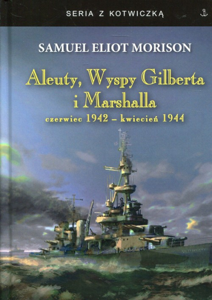 Aleuty, Wyspy Gilberta i Marshalla czerwiec 1942-kwiecień 1944