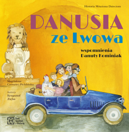 Danusia ze Lwowa Wspomnienia Danuty Kominiak