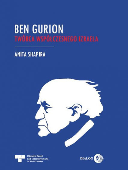 Ben Gurion Twórca współczesnego Izraela