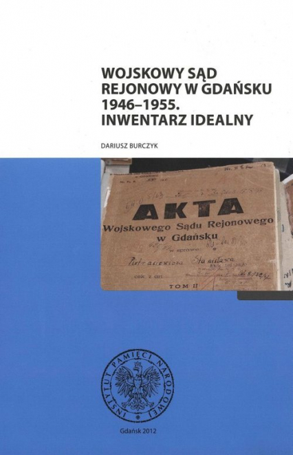 Wojskowy Sąd Rejonowy w Gdańsku 1946-55 Inwentarz idealny