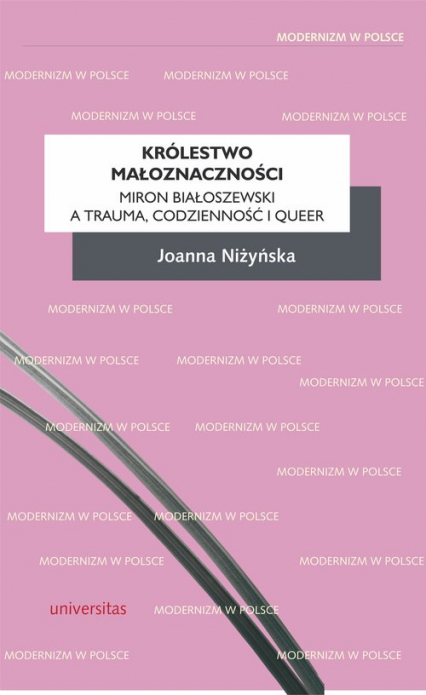 Królestwo małoznaczącości Miron Białoszewski a trauma, codzienność i queer