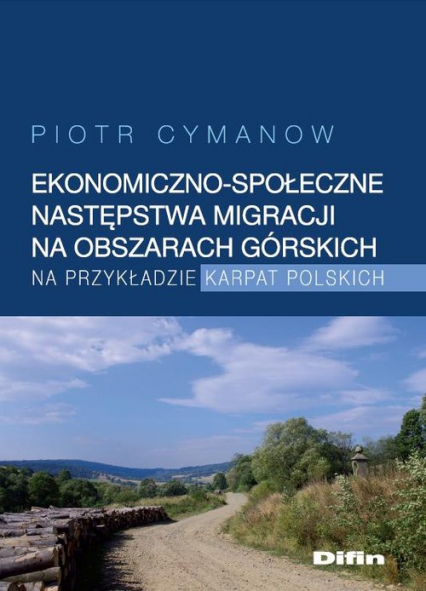 Ekonomiczno-społeczne następstwa migracji na obszarach górskich na przykładzie Karpat Polskich
