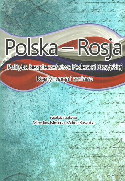 Polska - Rosja Polityka bezpieczeństwa Federacji Rosyjskiej Kontynuacja i zmiana