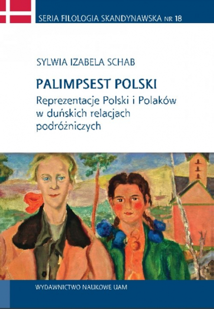 Palimpsest polski Reprezentacje Polski i Polaków w duńskich relacjach podróżniczych