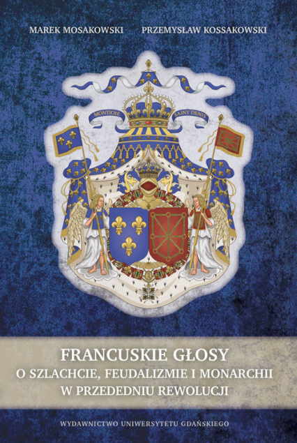Francuskie głosy O szlachcie, feudalizmie i monarchii w przededniu feudalizmu