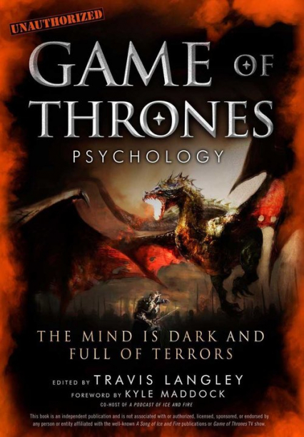 Game of Thrones Psychology The Mind is Dark and Full of Terrors