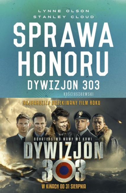 Sprawa honoru Dywizjon 303 Kościuszkowski: zapomniani bohaterowie II wojny Światowej