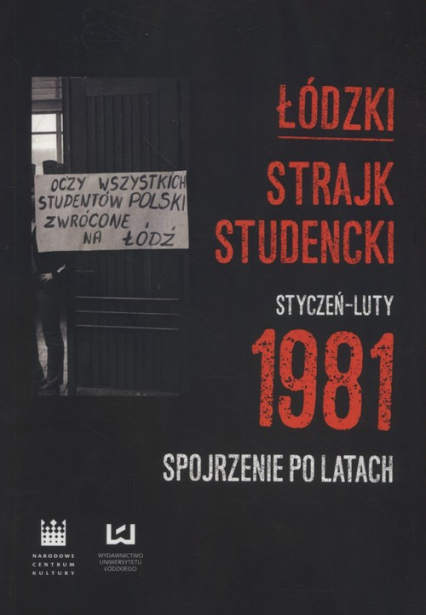 Łódzki strajk studencki Styczeń - Luty 1981 Spojrzenie po latach
