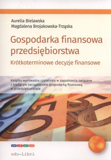 Gospodarka finansowa przedsiębiorstwa. Krótkoterminowe decyzje finansowe