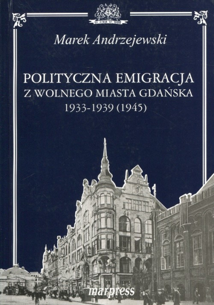 Polityczna emigracja z wolnego miasta Gdańska 1933-1939 (1945)