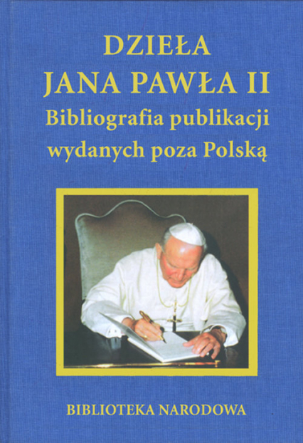 Dzieła Jana Pawła II Bibliografia publikacji wydanych poza Polską