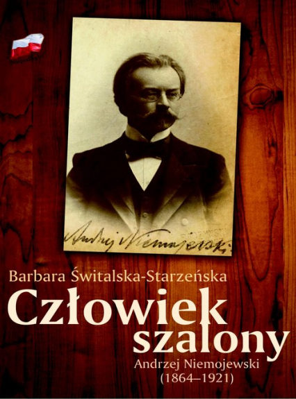 Człowiek szalony Andrzej Niemojewski (1864-1921)