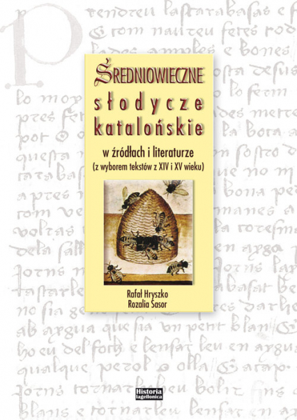 Średniowieczne słodycze katalońskie w źródłach i literaturze (z wyborem tekstów z XIV i XV wieku)