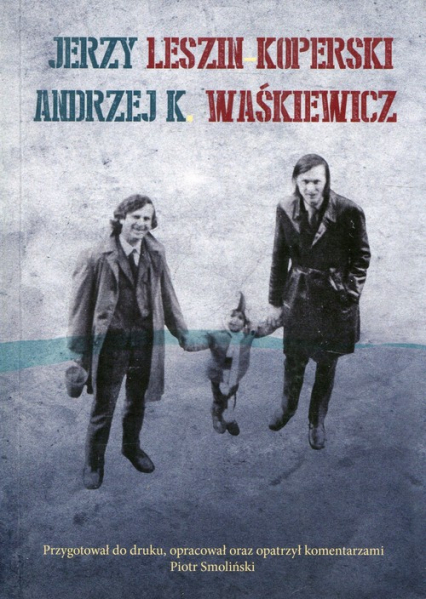 Jerzy Leszin Koperski - Andrzej K. Waśkiewicz Korespondencja, autobiografia, dzieła