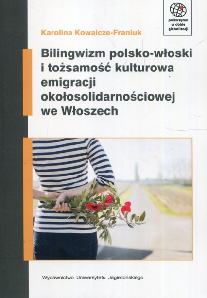 Bilingwizm polsko-włoski i tożsamość kulturowa emigracji okołosolidarnościowej we Włoszech