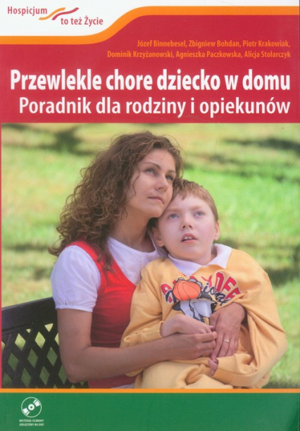 Przewlekle chore dziecko w domu z płytą DVD Poradnik dla rodziny i opiekunów