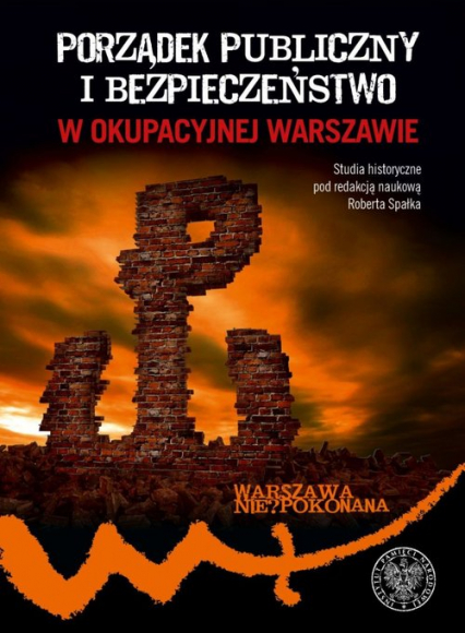 Porządek publiczny i bezpieczeństwo w okupowanej Warszawie