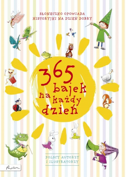 365 bajek na każdy dzień Słoneczko opowiada... historyjki na dzień dobry