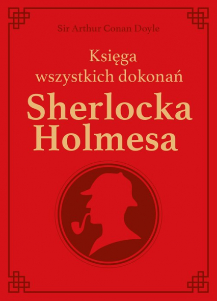 Sherlock Holmes. Księga wszystkich dokonań - edycja kolekcjonerska