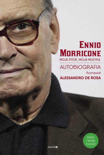 Moje życie, moja muzyka Autobiografia (rozmawiał Alessandro De Rosa)