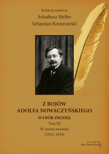 Z bojów Adolfa Nowaczyńskiego Wybór źródeł Tom 3 W cieniu swastyki (1932-1934)