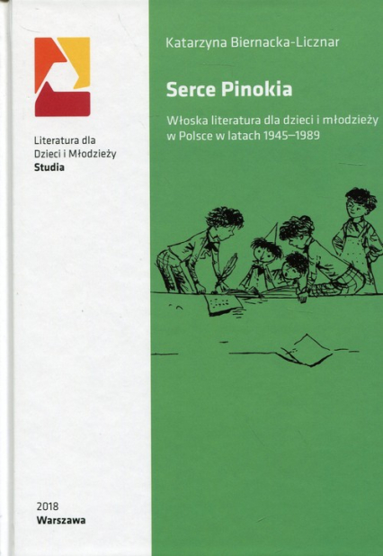 Serce Pinokia Włoska literatura dla dzieci i młodzieży w Polsce w latach 1945-1989