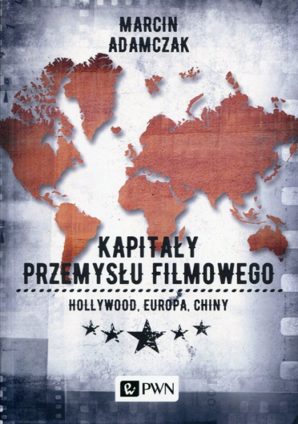 Kapitały przemysłu filmowego Hollywood Europa Chiny