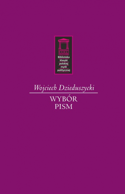 Wojciech Dzieduszycki Wybór Pism