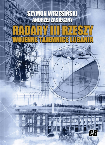 Radary III Rzeszy. Wojenne tajemnice Lubania